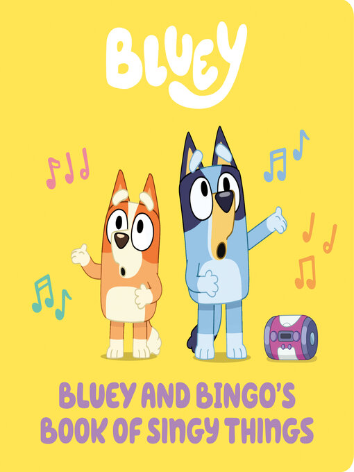 Title details for Bluey and Bingo's Book of Singy Things by Penguin Young Readers Licenses - Available